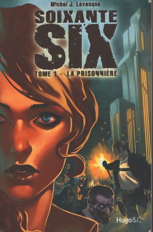 Soixante six t1 la prisonniere - Michel J. Levesque - Livre