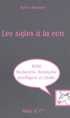 LES SIGLES A LA CON - Sylvie Baussier - Livre