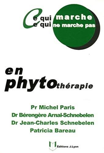 Ce qui marche ce qui ne marche pas en phytothérapie - Michel Paris - Livre