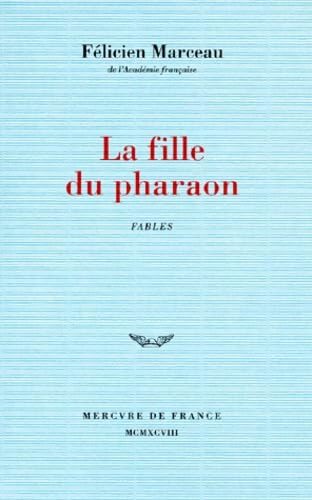 LA FILLE DU PHARAON : FABLES - Félicien Marceau - Livre
