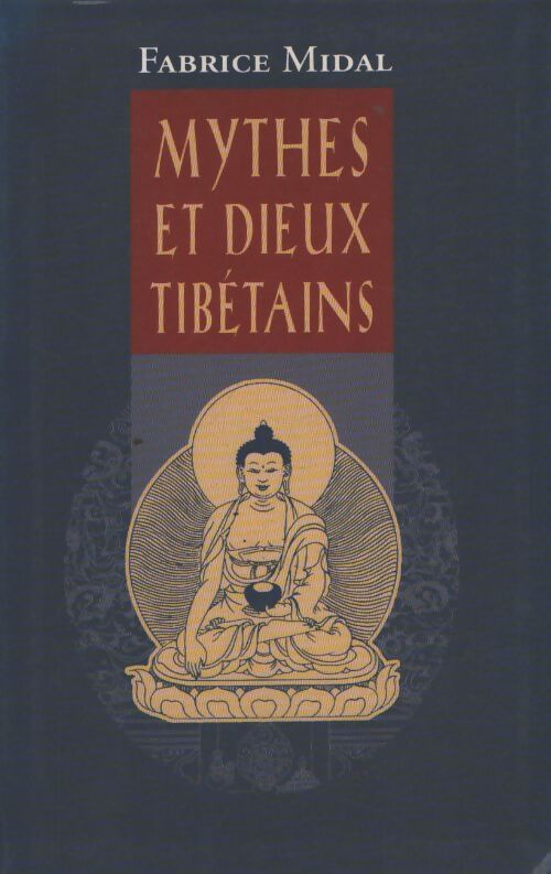 Mythes et dieux tibétains - Fabrice Midal - Livre