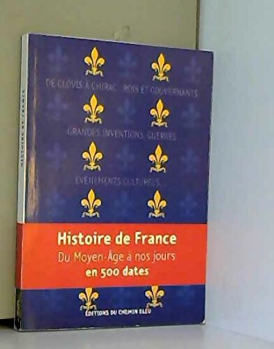 Histoire de France : Chronologie historique du Moyen âge à nos jours - Irène Colas - Livre