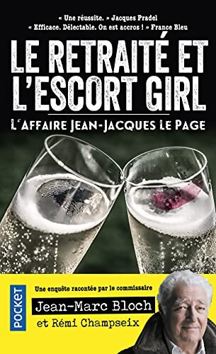 L'escort girl et le retraité. L'affaire Jean-Jacques Lepage : Une affaire racontée par - Jean-Marc Bloch - Livre