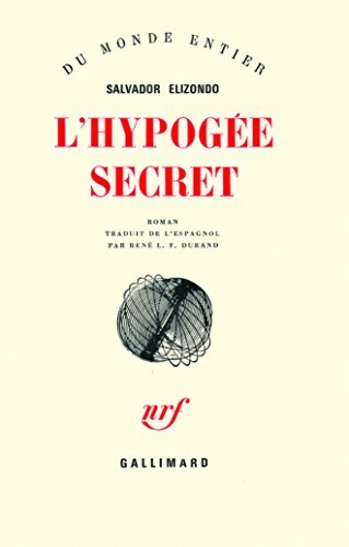 L'hypogée secret - Salvador Elizondo - Livre