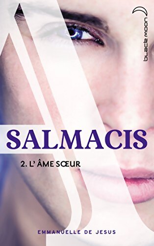 Salmacis : Tome II L'âme soeur - Emmanuelle De Jesus - Livre