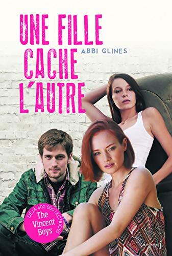 Une fille cache l'autre. Un garçon de trop Tome II - Abbi Glines - Livre