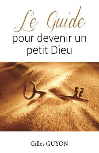 le guide pour devenir un petit Dieu - Gilles Guyon - Livre