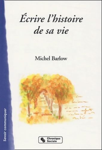 écrire L'HISTOIRE DE SA VIE - M. Barlow - Livre