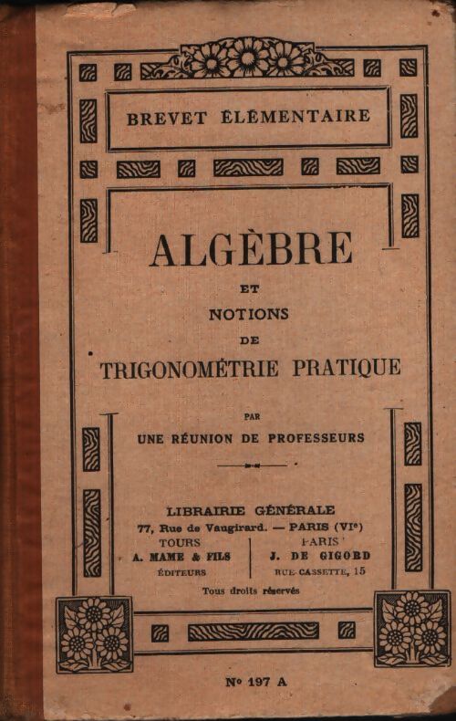 Algèbre et notions de trigonometrie pratique / brevet élémentaire / n°197 A - Collectif - Livre
