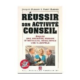 Réussir son activité conseil : Signer une première mission s'installer développer une clientèle - Jacques Darmon - Livre