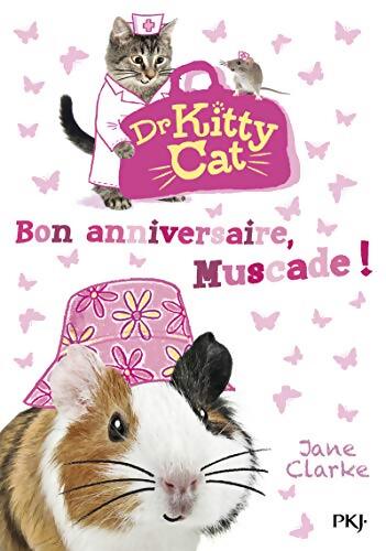 Docteur Kitty Cat Tome V : Bon anniversaire Muscade ! - Jane Clarke - Livre