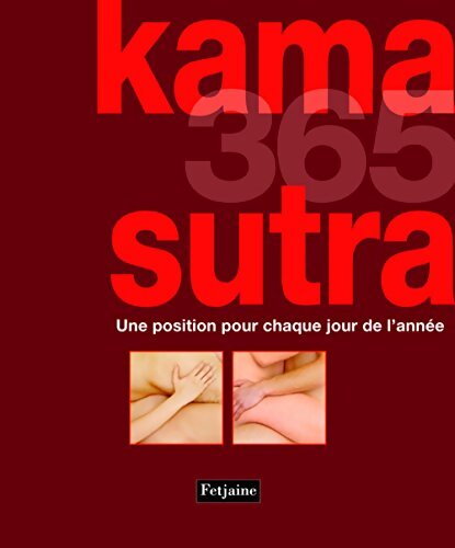 Kama Sutra 365 : Une position pour chaque jour de l'année - Nicole Bailey - Livre