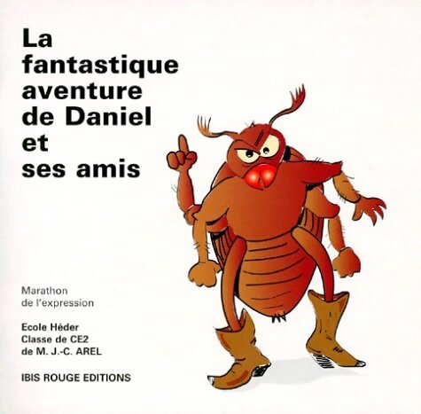 La fantastique aventure de Daniel et ses amis - Collectif - Livre