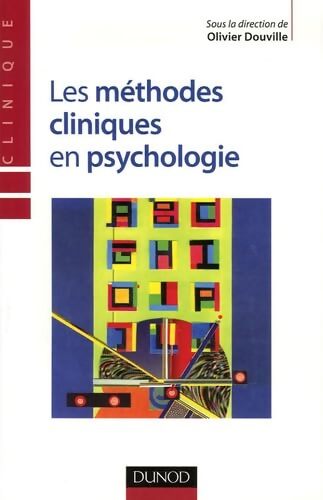 Les méthodes cliniques en psychologie - Olivier Douville - Livre