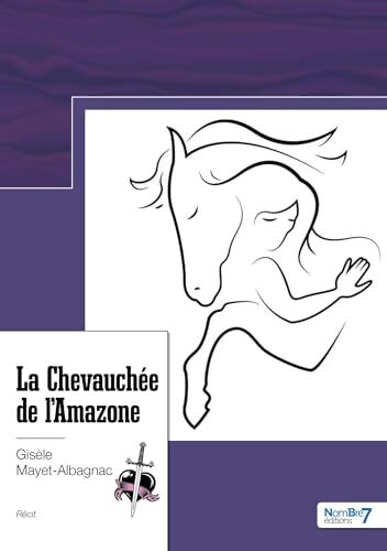 La Chevauchée de l'Amazone - Gisèle Albagnac - Livre