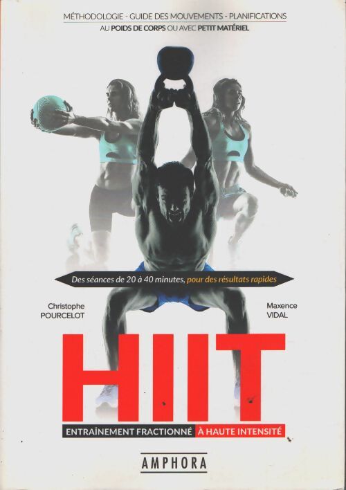 Hiit entraînement fractionné à haute intensité : Méthodologie guide des mouvements planifications - Maxence Vidal - Livre