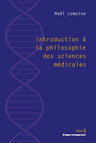 Introduction à la philosophie des sciences médicales - Maël Lemoine - Livre