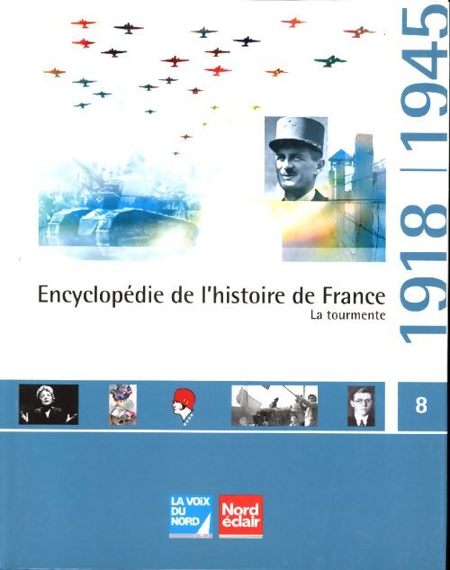 Encyclopédie de l'histoire de France - la tourmente 1918/1945 volume n°8 - Txt Média Services - Livre