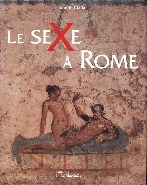 Le sexe à Rome - John-R Clarke - Livre