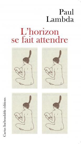 L'horizon se fait attendre - Paul Lambda - Livre