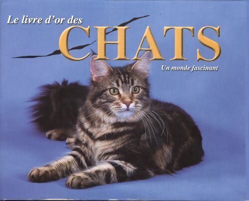 Le livre d'or des chats : Un monde fascinant - Louisa Somerville - Livre
