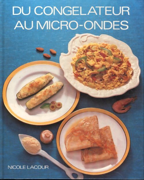 Du congélateur au micro-ondes - Nicole Lacour - Livre