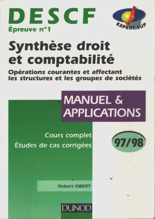Descf manuel & applications Tome I : Synthèse droit et comptabilité - Robert Obert - Livre
