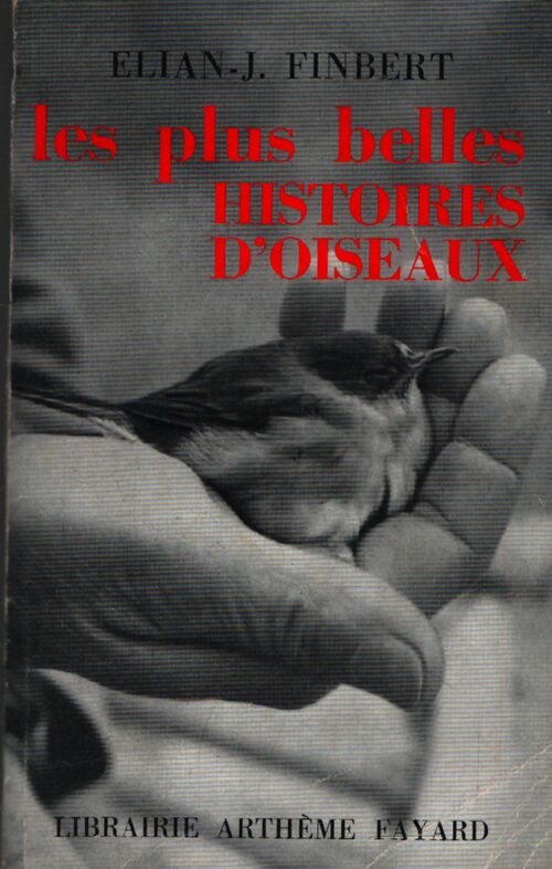 Les plus belles histoires d'oiseaux - Elian-J. Finbert - Livre