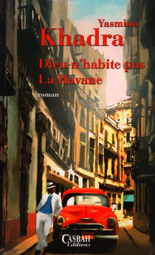 Dieu n'habite pas la Havane - Yasmina Khadra - Livre