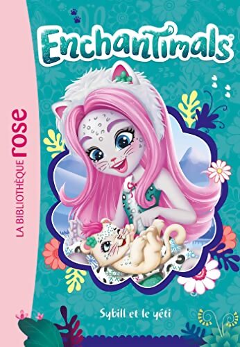 Enchantimals Tome XVIII : Sybill et le yéti - Mattel - Livre