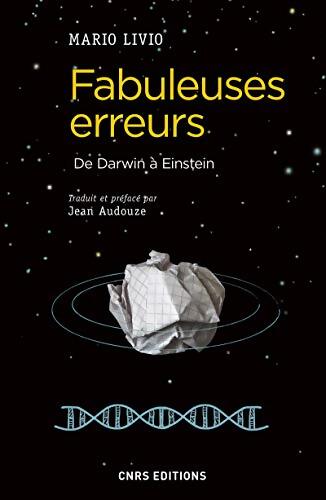 Fabuleuses erreurs - De Darwin à Einstein - Mario Livio - Livre