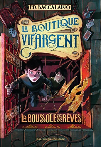 La Boutique Vif-Argent : La Boussole des rêves - Pierdomenico Baccalario - Livre