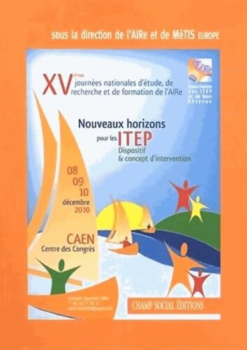 Nouveaux horizons pour les ITEP : Dispositif et concept d'intervention: XVème journée nationale d'étude de recherche et de formation de l'AIRe - AIRe - Livre
