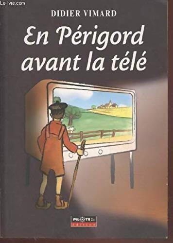 En Périgord avant la télé - Didier Vimard - Livre