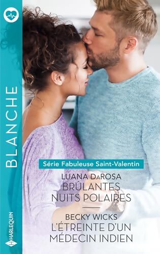 Brûlantes nuits polaires - L'étreinte d'un médecin indien - Luana DaRosa - Livre