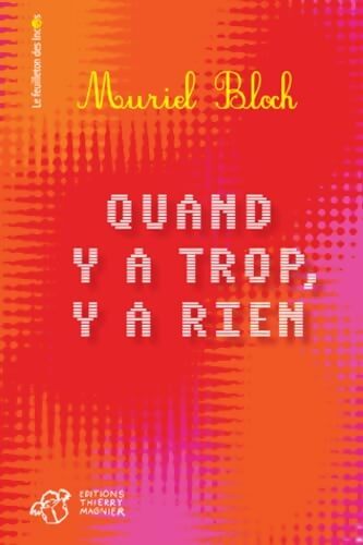 Quand y a trop y a rien - Muriel Bloch - Livre