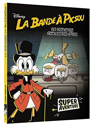 La bande à Picsou - Super Aventure - Le dragon chasseur d'or . Disney - Nicolas Jaillet - Livre