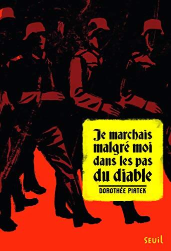 Je marchais malgré moi dans les pas du diable - Dorothée Piatek - Livre