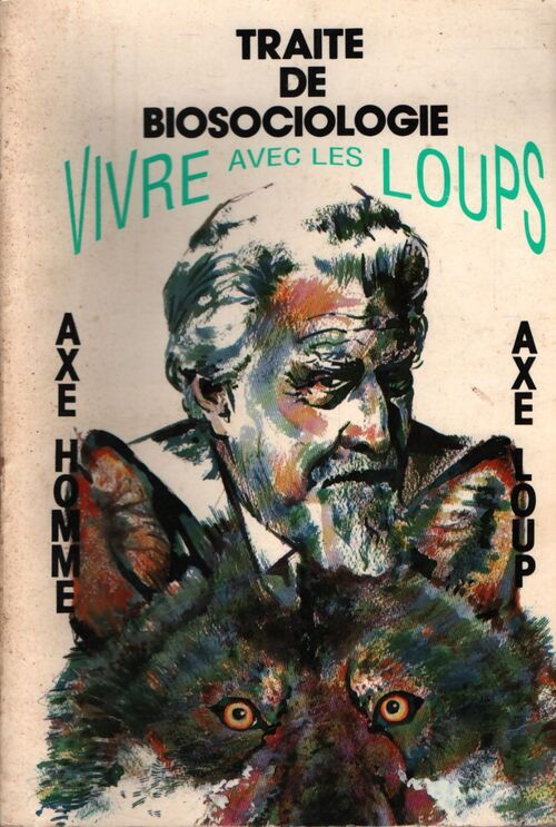Traité dz biosociologie Tome II : Vivre avec les loups - R.F Dubois - Livre