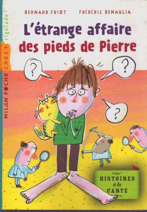 Histoires à la carte Tome I : L'étrange affaire des pieds de pierre - Bernard Friot - Livre