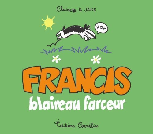 Francis blaireau farceur - Jake Raynal - Livre