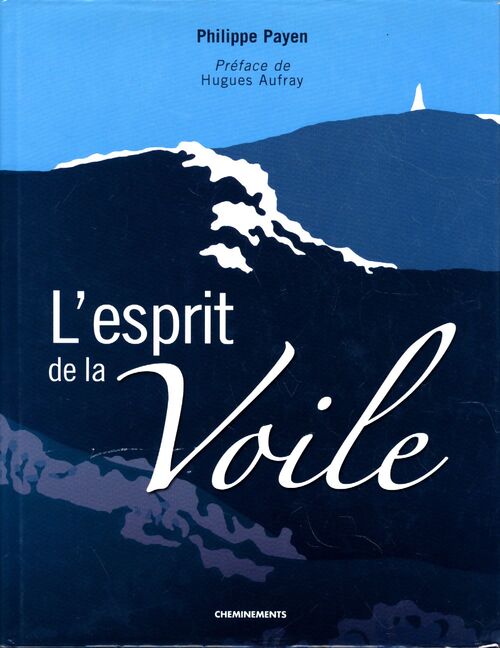 L'esprit de la voile - Philippe Payen - Livre