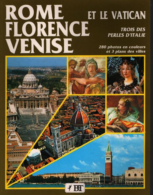 Rome et le Vatican, Florence, Venise. Trois des perles d'Italie - Collectif - Livre