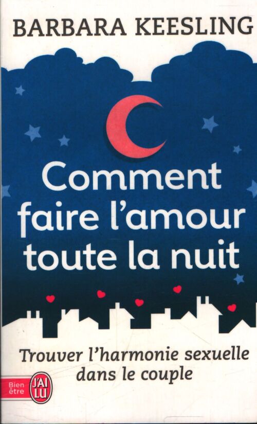 Comment faire l'amour toute la nuit - Barbara Keesling - Livre
