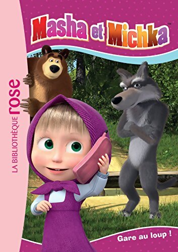 Masha et Michka Tome IV : Gare au loup ! - Animaccord - Livre