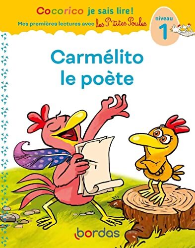 Cocorico Je sais lire ! Mes premières lectures avec les P'tites Poules - Carmélito le poète niveau 1 - Marie-Christine Olivier - Livre