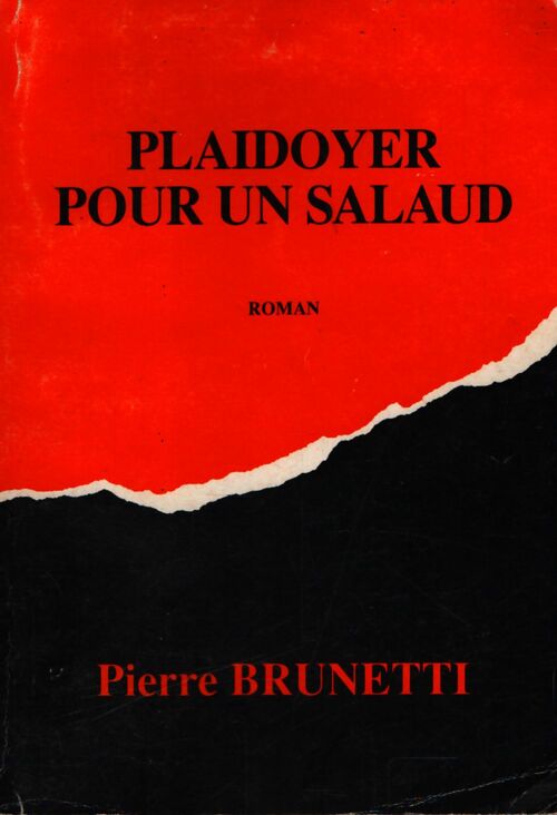 Plaidoyer pour un salaud - Pierre Brunetti - Livre