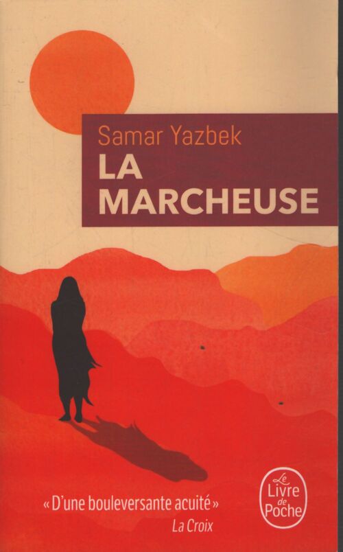 La marcheuse - Samar Yazbek - Livre