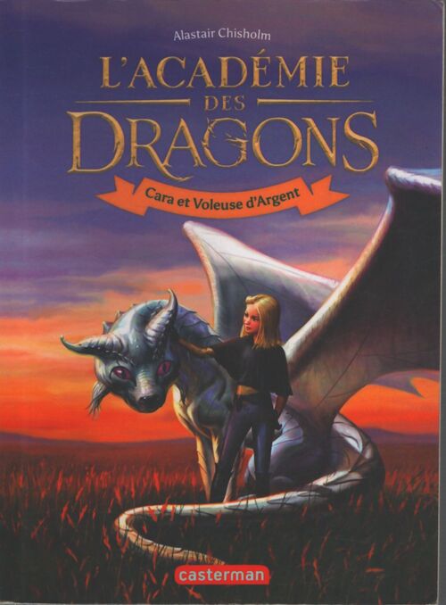 L?académie des dragons t2 : Cara et voleuse d?argent - Alastair Chisholm - Livre