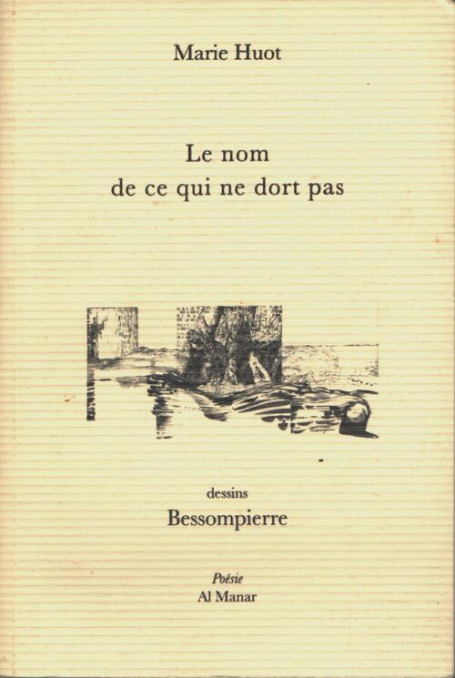 Le nom de ce qui ne dort pas - Marie Huot - Livre